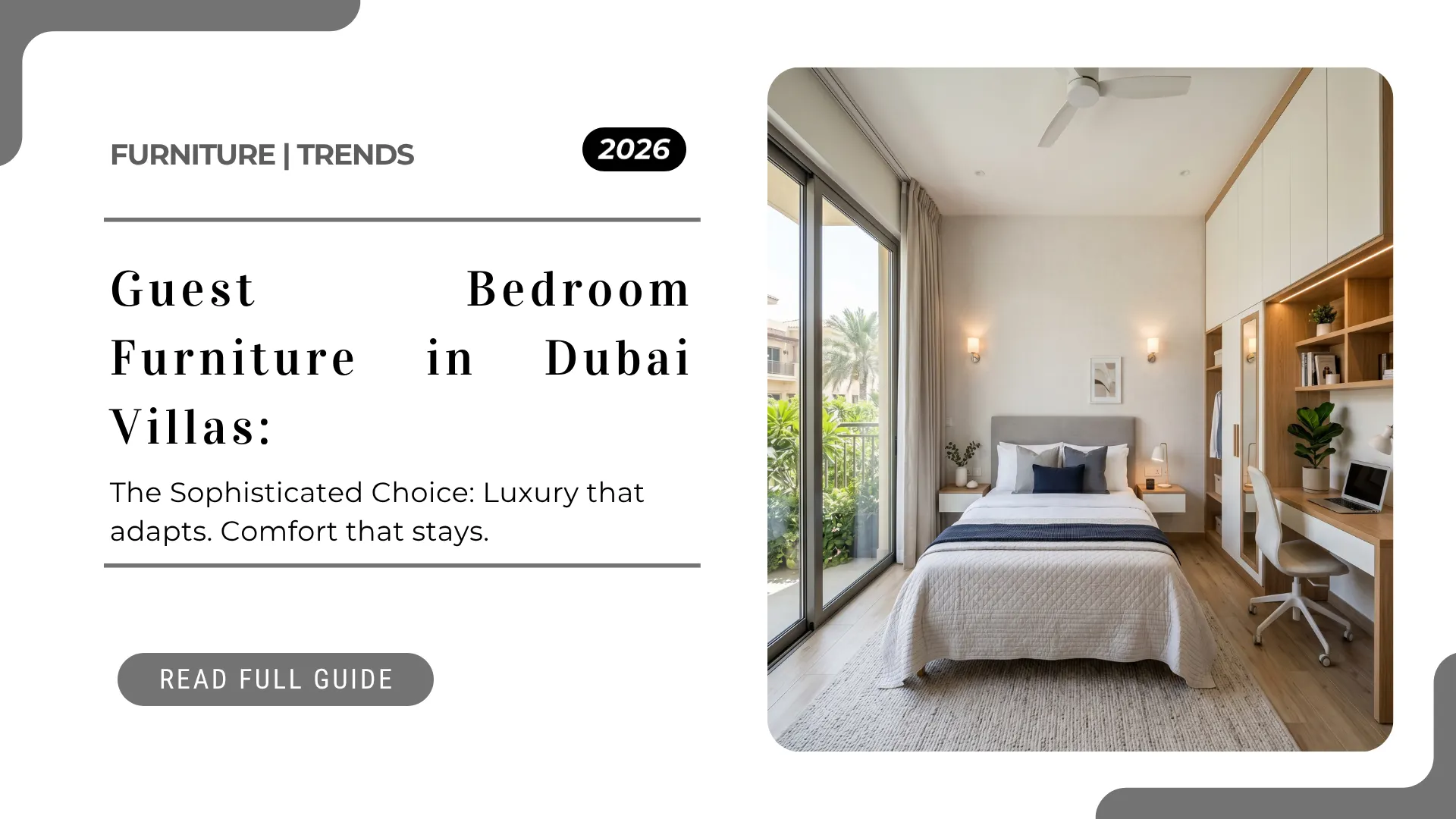 Guest Bedroom Furniture in Dubai Villas: 7 Flexible Layouts That Work